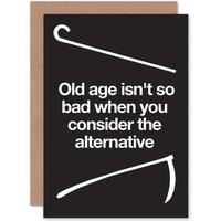 Artery8 Old Age Humour Morbid Cane Death Funny Birthday Greetings Card in Black