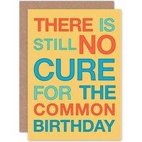 Artery8 Birthday Happy Cure Common Funny Humour Greetings Card in Yellow