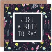 Wee Blue Coo Just A Note to Say Floral Thinking Of You Card