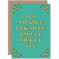 Artery8 Romance Valentine Amazing Love Sick Funny Greetings Card in Green