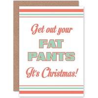 Artery8 Xmas Merry Fat Pants Fun Present Christmas Card