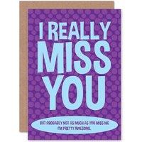 Artery8 I Really Miss You Joke Friendship Vanity Funny Greetings Card in Purple