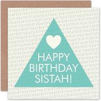 Artery8 Sistah Triangle Heart Sister Birthday Card