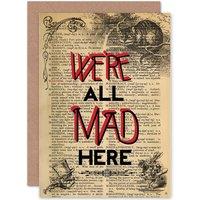 Artery8 Upcycle We're All Mad Here Quote Alice Wonderland Cheshire Greetings Card in Beige