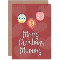 Artery8 Merry Christmas Mummy Mother Red Xmas Baubles Greetings Card