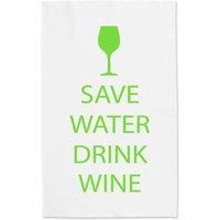 60 SECOND MAKEOVER Save Water Drink Wine White Tea Towel Green Text