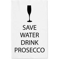 60 SECOND MAKEOVER Save Water Drink Prosecco White Tea Towel Black Text