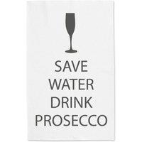 60 SECOND MAKEOVER Save Water Drink Prosecco White Tea Towel Grey Text