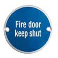 Loops Fire Door Keep Shut Sign 64mm Fixing Centres 76mm Dia Satin Steel in Metallics