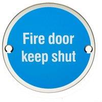 Loops Fire Door Keep Shut Sign 64mm Fixing Centres 76mm Dia Polished Steel in Metallics