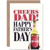 Artery8 Cheers Dad Best Fathers Day Beer Bottle Greetings Card in White