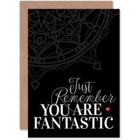 Artery8 Motivational Quote You Fantastic Greetings Card in Black