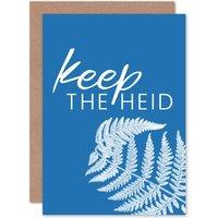 Artery8 Scotland Flower Quote Keep the Heid Greetings Card in Blue