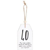 KDMD 40 Milestone Birthday Hanging Sentiment Sign in White