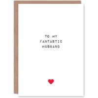 Artery8 Anniversary Card My Fantastic Husband For Him Husband Partner in White
