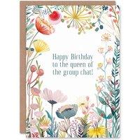 Artery8 Greeting Card Queen Of The Group Chat Floral Flowers Birthday