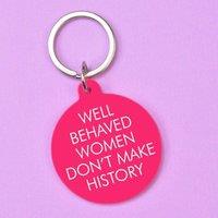 Flamingo Candles Well Behaved Women Don't Make History Keyring in Pink