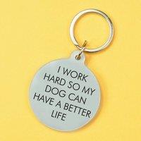Flamingo Candles I Work Hard so my Dog Can Have a Better Life Keyring in Metallic Silver