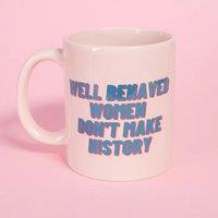 Flamingo Candles Well Behaved Women Don't Make History Mug in Baby Pink