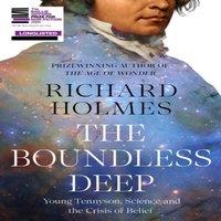 Richard Holmes BOUNDLESS DEEP HB : Young Tennyson, Science & the Crisis of