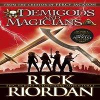 Rick Riordan Demigods & Magicians : Three Stories from the World of Percy