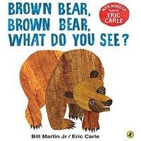 Eric Carle Brown Bear, Brown Bear, What Do You See? : With Audio Read by Eric