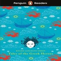 Roger Lancelyn Green Penguin Readers Level 7: Tales of the Greek Heroes (ELT Graded