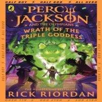 Rick Riordan Percy Jackson & the Olympians: Wrath of the Triple Goddess