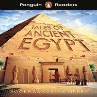 Roger Lancelyn Green Penguin Readers Level 3: Tales of Ancient Egypt (ELT Graded