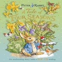 Beatrix Potter Peter Rabbit: A Tale of Four Seasons : An Enchanting Story with a