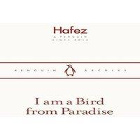 Hafez I am a Bird from Paradise Paperback Book