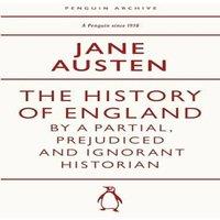 Jane Austen History of England by a Partial, Prejudiced & Ignorant Historian