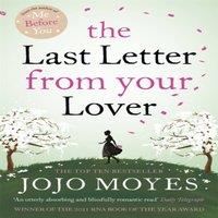 Jojo Moyes The Last Letter from Your Lover : Now a major motion picture