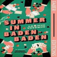 Leonid Tsypkin Summer in Baden-Baden (Faber Editions) : 'A miracle' - Susan