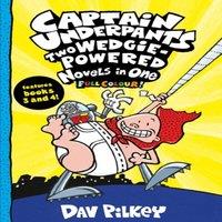 Dav Pilkey Captain Underpants: Two Wedgie-Powered Novels in One (Full