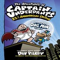 Dav Pilkey The Adventures of Captain Underpants: 25th Anniversary Edition