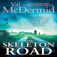 Val McDermid The Skeleton Road : A chilling, nail-biting Karen Pirie thriller