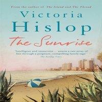 Victoria Hislop The Sunrise : The Number One Sunday Times bestseller 'Fascinating