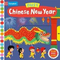 Campbell Books Busy Chinese New Year : A Push, Pull, Slide Book Board book