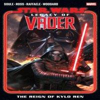 Charles Soule Star Wars: Legacy of Vader - The Reign of Kylo Ren Vol. 1