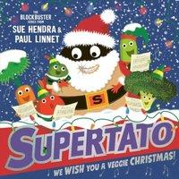 Sue Hendra Supertato: We Wish You a Veggie Christmas : The brand new funny