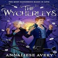 Annaliese Avery The Wycherleys : Jane Austen meets witches in this gorgeous