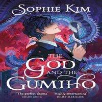 Sophie Kim The God & the Gumiho : the witty, romantic contemporary fantasy