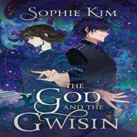Sophie Kim The God & the Gwisin : The much anticipated, page-turning sequel
