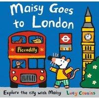 Lucy Cousins Maisy Goes to London : For little Londoners & first-time