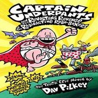 Dav Pilkey Captain Underpants & the Revolting Revenge of the Radioactive