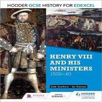 Ian Dawson Hodder GCSE History for Edexcel: Henry VIII & his ministers