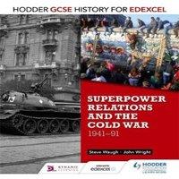 Steve Waugh Hodder GCSE History for Edexcel: Superpower relations & the Cold