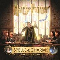 Warner Bros. Harry Potter - Spells & Charms: A Movie Scrapbook Hardback
