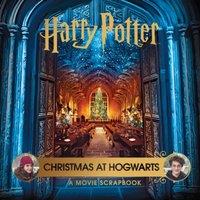 Warner Bros. Harry Potter - Christmas at Hogwarts: A Movie Scrapbook Hardback